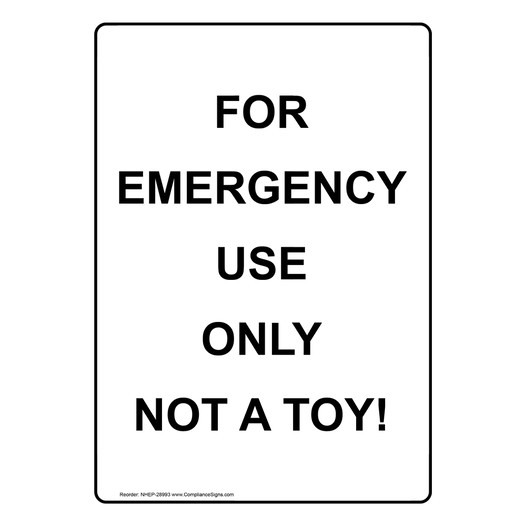 Portrait For Emergency Use Only Not A Toy! Sign NHEP-28993
