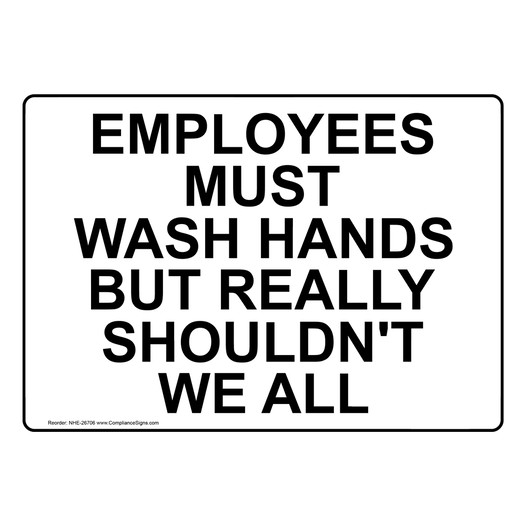 Employees Wash Hands Shouldn't We All Sign NHE-26706