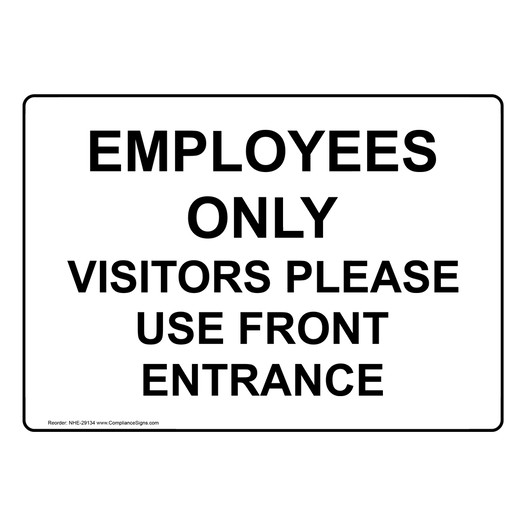Employees Only Visitors Please Use Front Entrance Sign NHE-29134