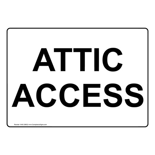 Attic Access Sign NHE-29832