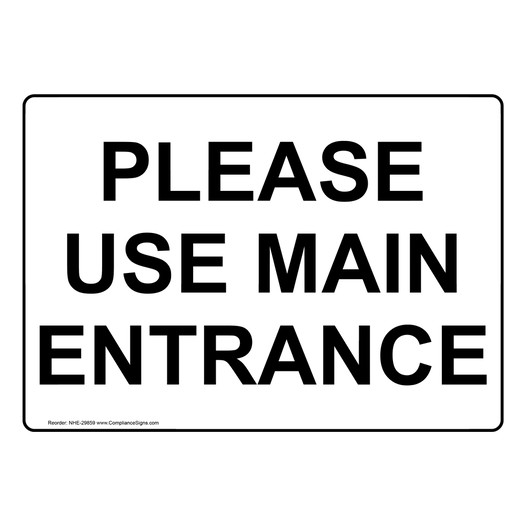 Please Use Main Entrance Sign NHE-29859