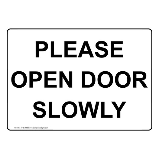 Please Open Door Slowly Sign NHE-29895