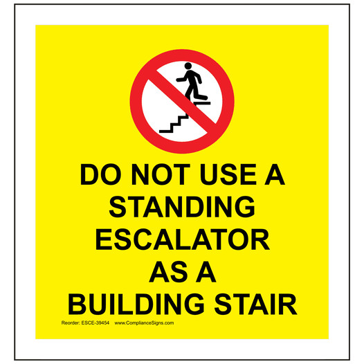 Caution Do Not Use A Standing Escalator As A Stair Sign ESCE-39454