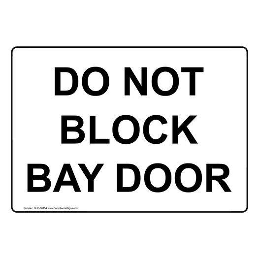 Do Not Block Bay Door Sign NHE-38154