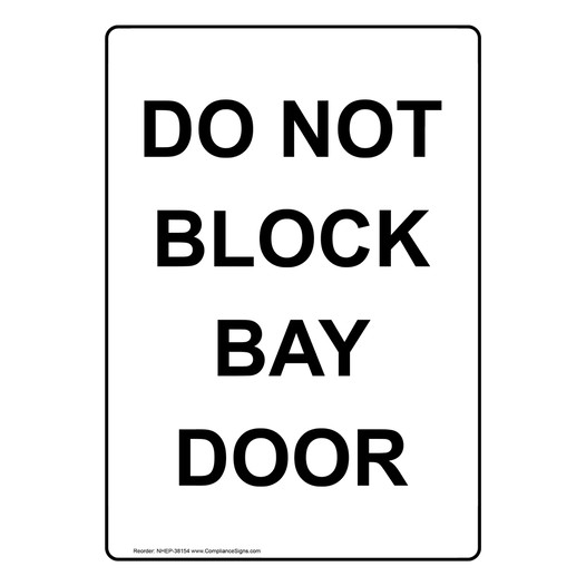 Portrait Do Not Block Bay Door Sign NHEP-38154
