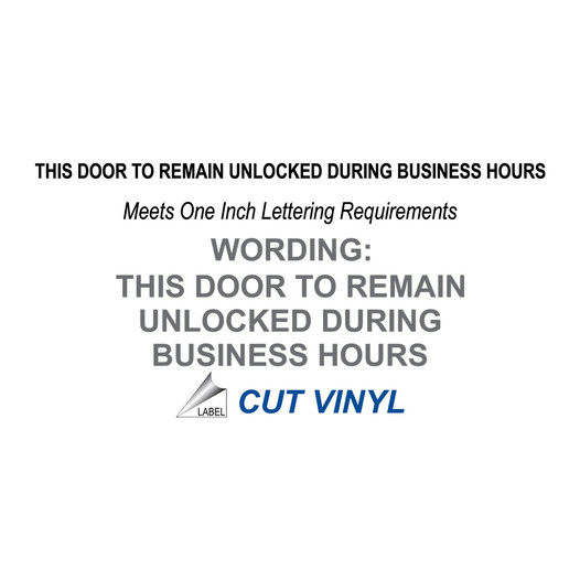 Door To Remain Unlocked During Business Hours Cut-Vinyl Label NHE-19822