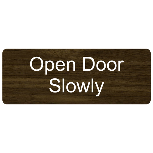 Walnut Engraved Open Door Slowly Sign EGRE-495_White_on_Walnut