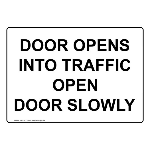 Door Opens Into Traffic Open Door Slowly Sign NHE-25172