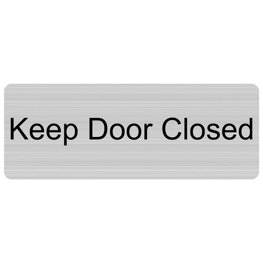 Silver Engraved Keep Door Closed Sign EGRE-380_Black_on_Silver