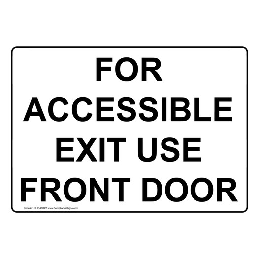 For Accessible Exit Use Front Door Sign NHE-29222