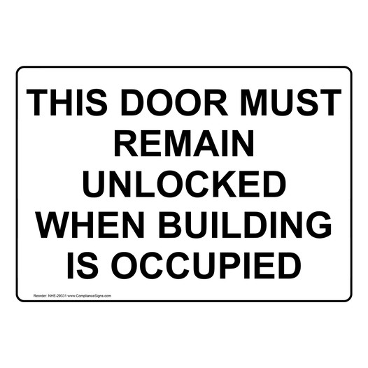 This Door Must Remain Unlocked When Building Sign NHE-29331