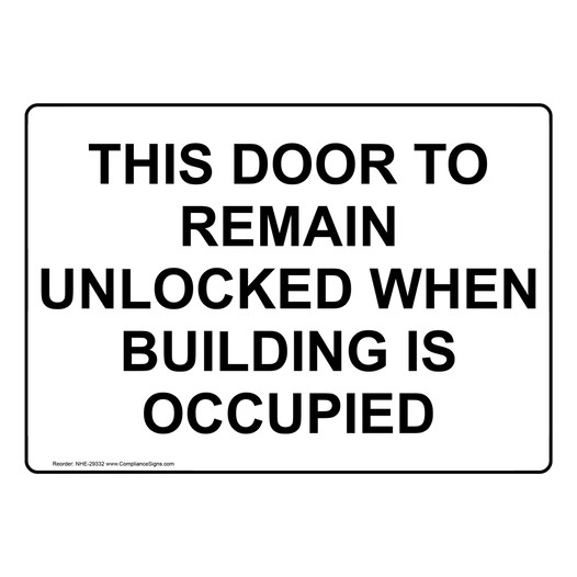 This Door To Remain Unlocked When Building Is Occupied Sign NHE-29332