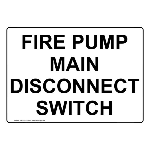 Fire Pump Main Disconnect Switch Sign NHE-30631