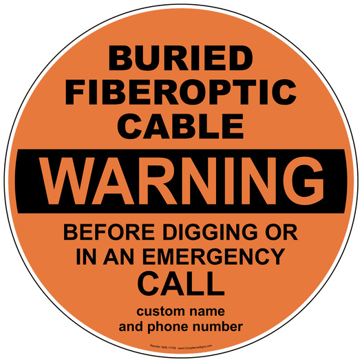 Buried Fiberoptic Cable Before Digging Call Custom Sign NHE-17729