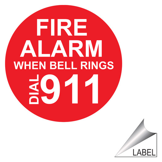 Fire Alarm When Bell Rings Dial 911 Label LABEL-CIRCLE-299 Fire Alarm