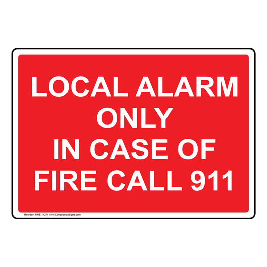 Local Alarm Only In Case Of Fire Call 911 Sign NHE-14271