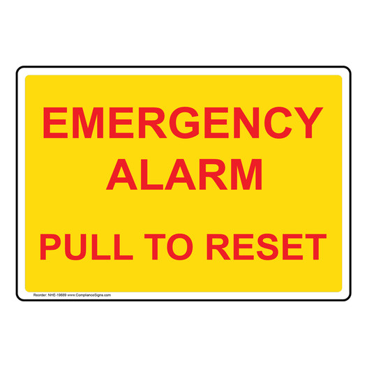 Emergency Alarm Pull To Reset Sign NHE-19889