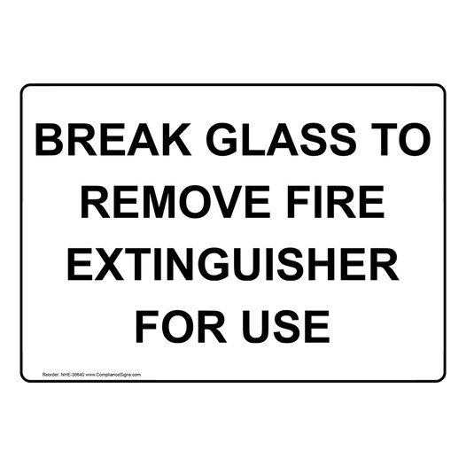 Break Glass To Remove Fire Extinguisher For Use Sign NHE-30640