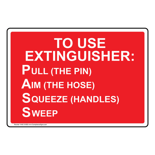 To Use Extinguisher: Pull (The Pin) Aim (The Sign NHE-31000