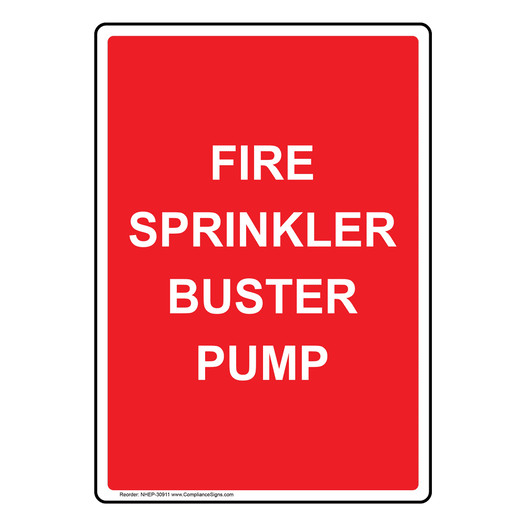 Portrait Fire Sprinkler Buster Pump Sign NHEP-30911