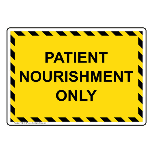 Patient Nourishment Only Sign NHE-30497