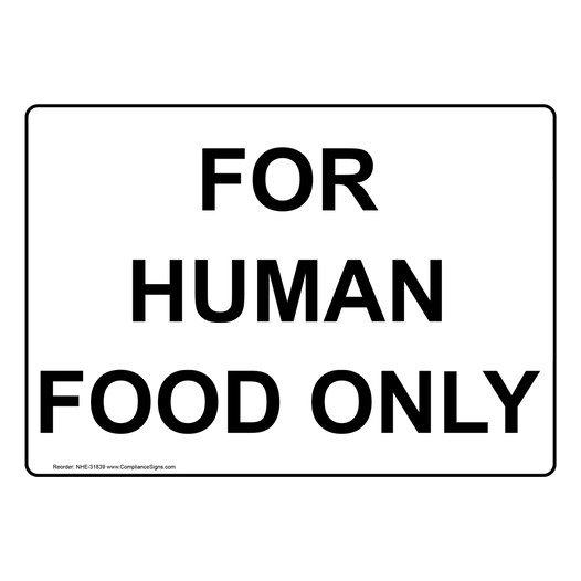 For Human Food Only Sign NHE-31839