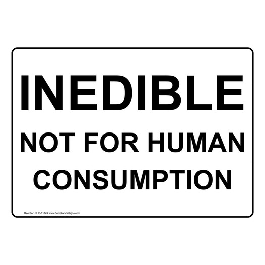 Inedible Not For Human Consumption Sign NHE-31849