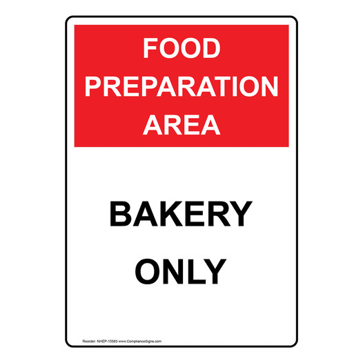 Food Preparation Area Bakery Only Sign for Safe Food Handling NHEP-15585