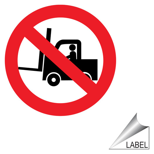 No Forklift Symbol Label LABEL-PROHIB-63-R Machinery