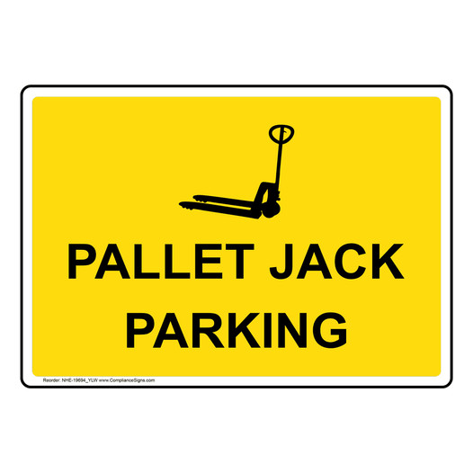 Pallet Jack Parking Sign With Symbol NHE-19694_YLW