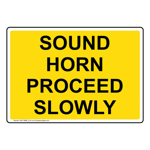 Sound Horn Proceed Slowly Sign NHE-19698_YLW