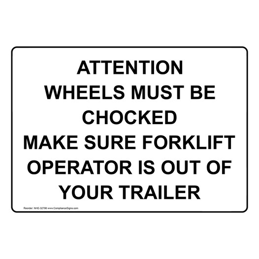 Attention Wheels Must Be Chocked Make Sure Forklift Sign NHE-32798