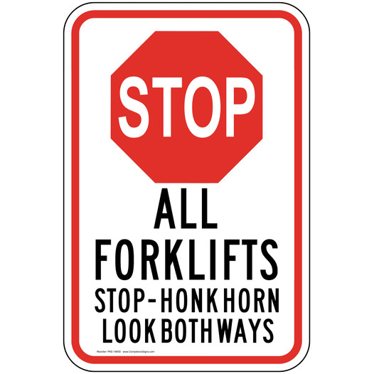Stop All Forklifts Stop - Honk Horn Look Both Ways Sign PKE-14600