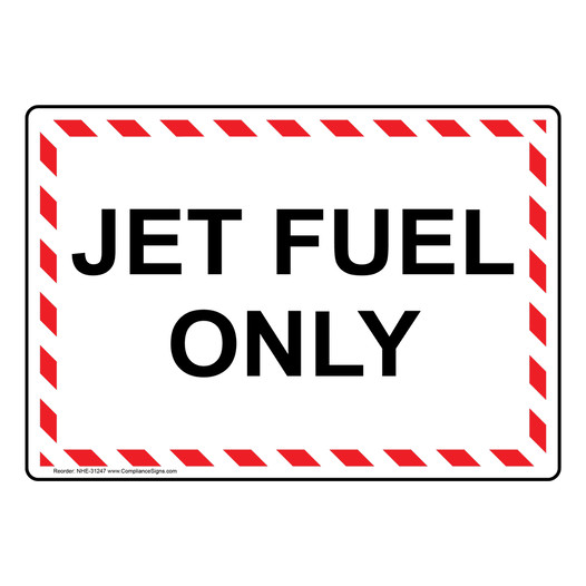 Jet Fuel Only Sign NHE-31247