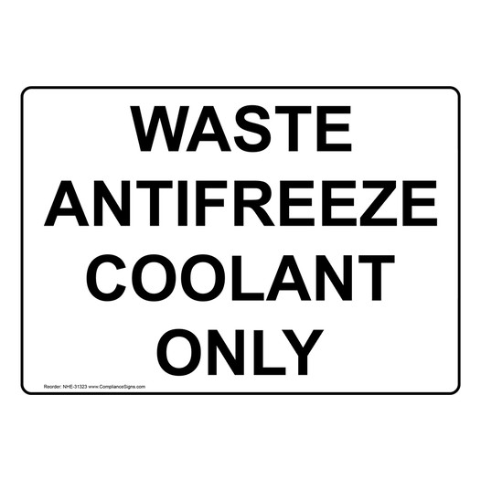 Waste Antifreeze Coolant Only Sign NHE-31323