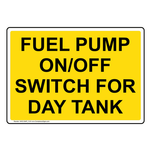 Fuel Pump On/Off Switch For Day Tank Sign NHE-33487_YLW