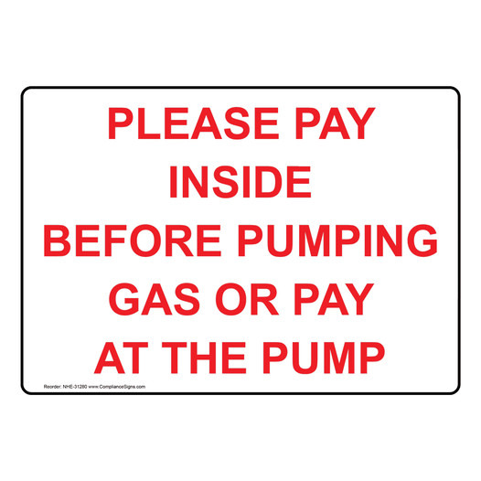Please Pay Inside Before Pumping Gas Or Pay At The Pump Sign NHE-31280