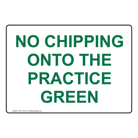 No Chipping Onto The Practice Green Sign NHE-17148