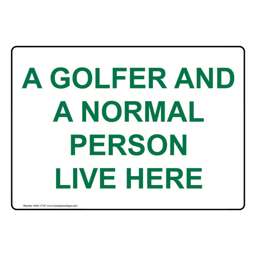 A Golfer And A Normal Person Live Here Novelty Sign NHE-17157