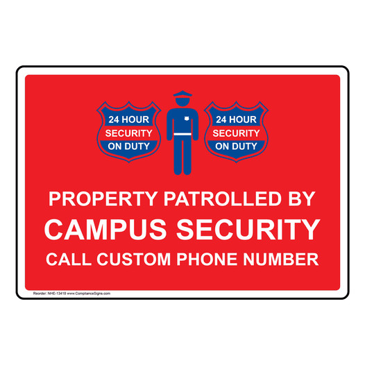 Custom Property Patrolled By Campus Security Sign NHE-13418