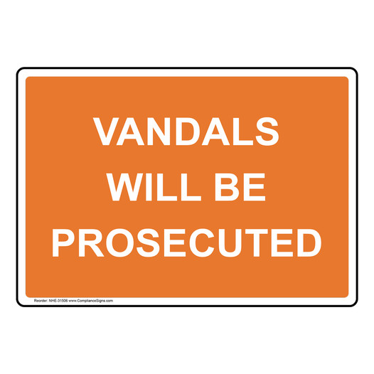 Vandals Will Be Prosecuted Sign NHE-31506