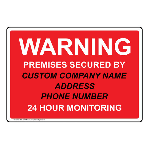 Warning Premises Secured By Custom 24 Hour Monitoring Sign TRE-13644