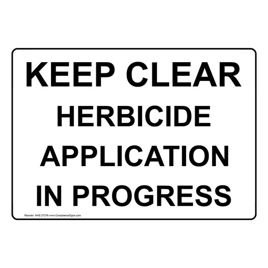 Keep Clear Herbicide Application Sign NHE-27376