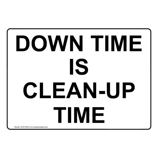 Down Time Is Clean-Up Time Sign NHE-27563
