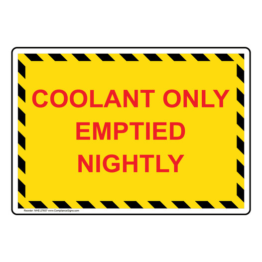Coolant Only Emptied Nightly Sign NHE-27657
