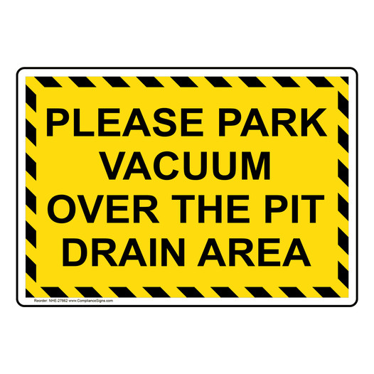 Please Park Vacuum Over The Pit Drain Area Sign NHE-27662