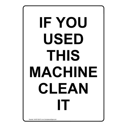 Portrait IF YOU USED THIS MACHINE CLEAN IT Sign NHEP-50470