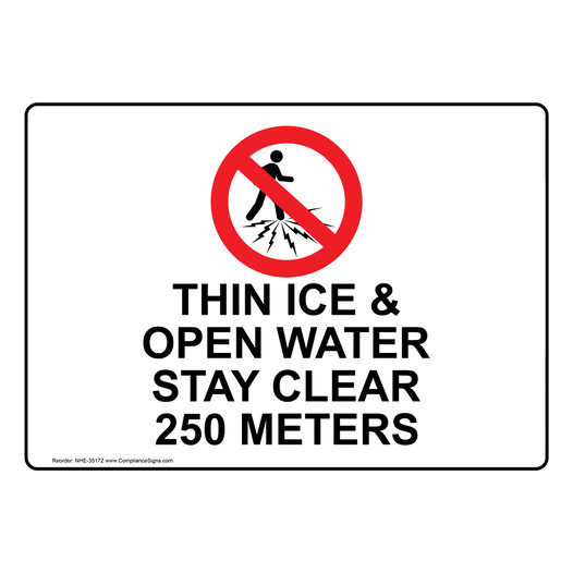 Thin Ice & Open Water Stay Clear 250 Meters Sign With Symbol NHE-35172