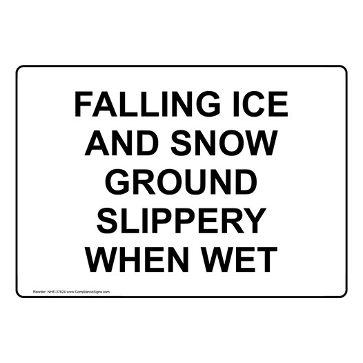 Falling Ice And Snow Ground Slippery When Wet Sign NHE-37624