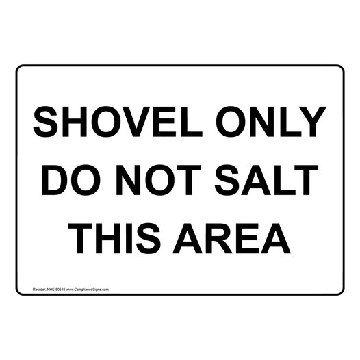SHOVEL ONLY DO NOT SALT THIS AREA Sign NHE-50548